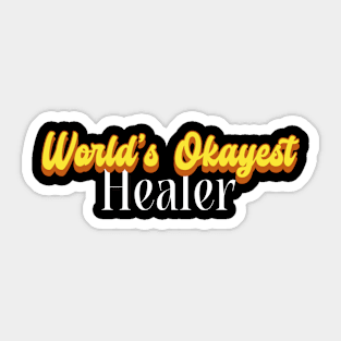 World's Okayest Healer! Sticker